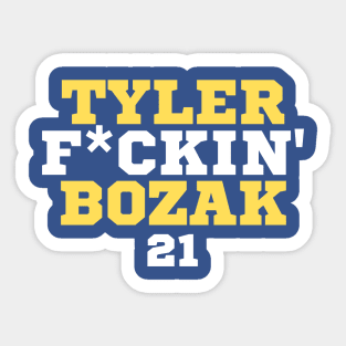 Tyler F*ckin' Bozak Sticker